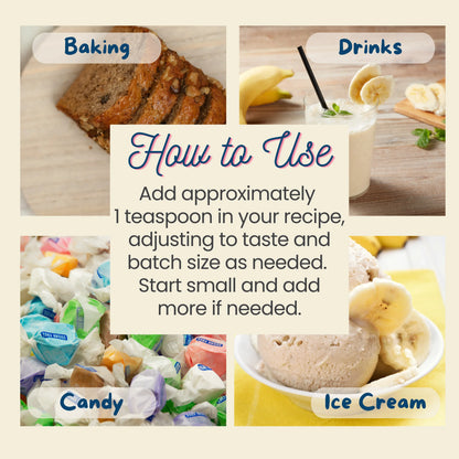banana extract for baking, drinks, ice cream, and candy. 
